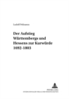 Image for Der Aufstieg Wuerttembergs und Hessens zur Kurwuerde 1692-1803