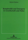 Image for Komplexitaet und Emergenz in Gesellschaft und Natur : Typologie der Systeme und Prozesse