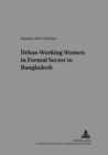 Image for Urban Working Women in the Formal Sector in Bangladesh
