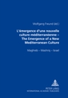 Image for L&#39;Emergence D&#39;une Nouvelle Culture Mediterraneenne The Emergence of a New Mediterranean Culture