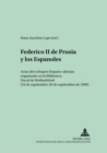 Image for Federico II de Prusia Y Los Espanoles : Actas del Coloquio Hispano-Aleman Organizado En La Biblioteca Ducal de Wolfenbuettel - (24 de Septiembre - 26 de Septiembre de 1999)