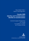Image for Canada 2000 Identity and Transformation Identite Et Transformation : Central European Perspectives on Canada le Canada Vu a Partir de l&#39; Europe Centrale