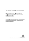 Image for Organismus, Evolution, Erkenntnis : Grundzuege Und Konsequenzen Der Kritischen Evolutionstheorie Und Der Organismischen Konstruktionslehre