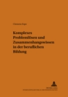 Image for Komplexes Problemloesen Und Zusammenhangswissen in Der Beruflichen Bildung