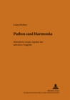 Image for Pathos und Harmonia : Melodisch-tonale Aspekte der attischen Tragoedie