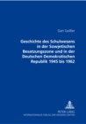 Image for Geschichte Des Schulwesens in Der Sowjetischen Besatzungszone Und in Der Deutschen Demokratischen Republik 1945 Bis 1962