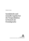 Image for Syntaktische und textuelle Aspekte bei der Textproduktion in Deutsch als Fremdsprache