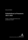 Image for Schulreform in Pommern 1815-1933 : Studien zur Bildungsgeschichte einer preuischen Provinz