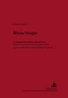 Image for Mirror Images : A Comparison of the Early Plays of Vaclav Havel and Tom Stoppard with Special Reference to Their Political Aspects