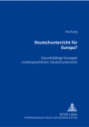 Image for Deutschunterricht Fuer Europa? : Zukunftsfaehige Konzepte Muttersprachlichen Deutschunterrichts