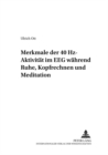 Image for Merkmale Der 40 Hz-Aktivitaet Im Eeg Waehrend Ruhe, Kopfrechnen Und Meditation