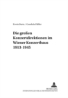 Image for Die groen Konzertdirektionen im Wiener Konzerthaus 1913-1945