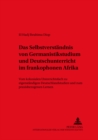 Image for Das Selbstverstaendnis Von Germanistikstudium Und Deutschunterricht Im Frankophonen Afrika