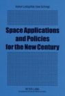 Image for Space Applications and Policies for the New Century : The Impact of the Third United Nations Conference on the Exploration and Peaceful Uses of Outer Space (UNISPACE III) 1999