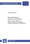 Image for Text und Musik bei Oswald von Wolkenstein : Edition und Interpretation der 40 einstimmigen, einfach textierten Lieder in Fassung der Handschrift B