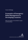 Image for Economics of Emergency Relief Management in Developing Countries : With Case Studies on Food Relief in Angola and Mozambique