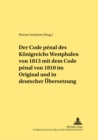 Image for Der Code Penal Des Koenigreichs Westphalen Von 1813 Mit Dem Code Penal Von 1810 Im Original Und in Deutscher Uebersetzung