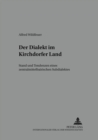 Image for Der Dialekt im Kirchdorfer Land : Stand und Tendenzen eines zentralmittelbairischen Subdialektes