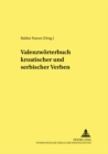 Image for Valenzwoerterbuch Kroatischer Und Serbischer Verben : Unter Mitarbeit Von Svetlana Ressel- Endredaktion: Renata Savor-Koehl Und Alexander Teutsch