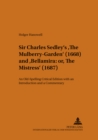 Image for Sir Charles Sedley&#39;s The Mulberry-Garden (1668) and Bellamira: or, The Mistress (1687)