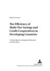 Image for The Efficiency of Multi-Tier Savings and Credit Cooperatives in Developing Countries : A Study Based on Empirical Research in West Africa