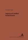 Image for Aspects of Catullus&#39; Social Fiction