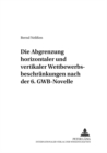 Image for Die Abgrenzung «Horizontaler» Und «Vertikaler» Wettbewerbsbeschraenkungen Nach Der 6. Gwb-Novelle