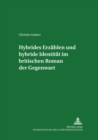 Image for Hybrides Erzaehlen Und Hybride Identitaet Im Britischen Roman Der Gegenwart