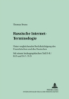 Image for Russische Internet-Terminologie : Unter Vergleichender Beruecksichtigung Des Franzoesischen Und Des Deutschen Mit Einem Lexikographischen Teil D-R / R-D Und D-F / F-D