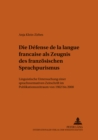Image for Die Defense de La Langue Francaise ALS Zeugnis Des Franzoesischen Sprachpurismus