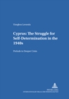 Image for Cyprus: The Struggle for Self-Determination in the 1940s : Prelude to Deeper Crisis