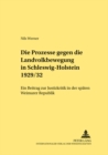 Image for Die Prozesse Gegen Die Landvolkbewegung in Schleswig-Holstein 1929/32 : Ein Beitrag Zur Justizkritik in Der Spaeten Weimarer Republik