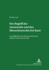 Image for Der Begriff Der Autonomie Und Des Menschenrechts Bei Kant : Zur Moeglichkeit Des Menschenrechts Auf Sittliche Autonomie Bei Kant