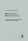 Image for El Dominio Lexico «Existencia» En Aleman : Diccionario Lexematico-Funcional Aleman-Espanol del Lexicon Verbal Basico