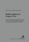 Image for Middle English from Tongue to Text : Selected Papers from the Third International Conference on Middle English: Language and Text, Held at Dublin, Ireland, 1-4 July 1999