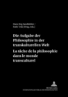 Image for Die Aufgaben Der Philosophie in Der Transkulturellen Welt. La Tache de La Philosophie Dans Le Monde Transculturel