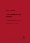 Image for Lasst Uns Menschen Machen : Theologie Und Molekulare Medizin- 3. Oekumenische Sommerakademie Kremsmuenster 2001