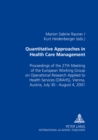Image for Quantitative Approaches in Health Care Management : Proceedings of the 27th Meeting of the European Working Group on Operational Research Applied to Health Services (ORAHS), Vienna, Austria, July 30-A