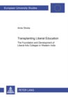 Image for Transplanting Liberal Education : The Foundation and Development of Liberal Arts Colleges in Western India