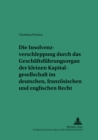 Image for Die Insolvenzverschleppung Durch Das Geschaeftsfuehrungsorgan Der Kleinen Kapitalgesellschaft Im Deutschen, Franzoesischen Und Englischen Recht : Eine Rechtsvergleichende Untersuchung Zur Entwicklung 