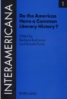 Image for Do the Americas Have a Common Literary History? : Edited by Barbara Buchenau and Annette Paatz, in Cooperation with Rolf Lohse and Marietta Messmer with an Introduction by Armin Paul Frank