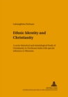 Image for Ethnic Identity and Christianity : A Socio-historical and Missiological Study of Christianity in Northeast India with Special Reference to Mizoram