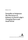 Image for Textuality as Striptease: The Discourses of Intimacy in David Lodge&#39;s Changing Places and Small World