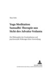 Image for Yoga Meditation Samadhi Therapie Aus Sicht Des Advaita-Vedanta : Die Philosophie Des Nondualismus Und Psychosoziale Wirkungen Ihrer Anwendung
