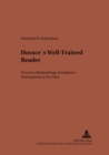 Image for Horace&#39;s Well-Trained Reader : Toward a Methodology of Audience Participation in the &quot;Odes&quot;