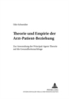 Image for Theorie und Empirie der Arzt-Patient-Beziehung : Zur Anwendung der Principal-Agent-Theorie auf die Gesundheitsnachfrage