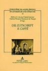Image for Die Zeitschrift &quot;Il Caffe&quot; : Vernunftprinzip Und Stimmenvielfalt in Der Italienischen Aufklaerung