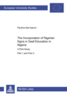 Image for The Incorporation of Nigerian Signs in Deaf Education in Nigeria : A Pilot Study Part 1 and 2