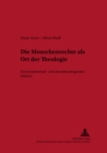 Image for Die Menschenrechte ALS Ort Der Theologie : Ein Fundamental- Und Moraltheologischer Diskurs