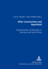 Image for After communism and apartheid  : transformation of education in Germany and South Africa